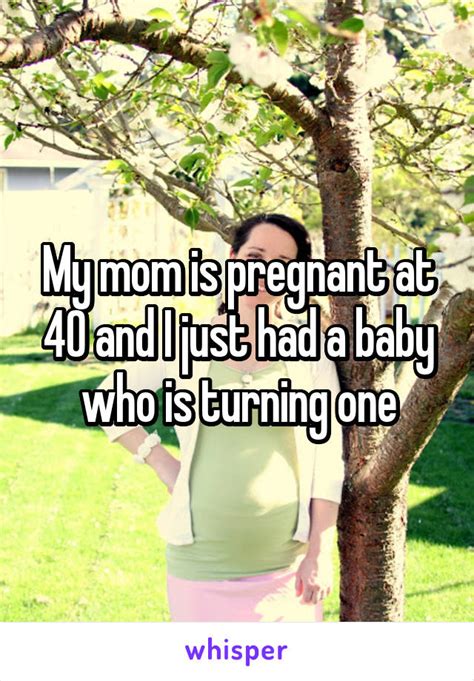 <b> Pregnancy</b> is easy in<b> your 40s</b> and happens all the time. . My mom is pregnant at 40